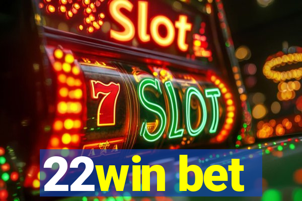 22win bet